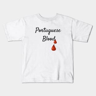 Portuguese Blood, Portugal, Patriotism Kids T-Shirt